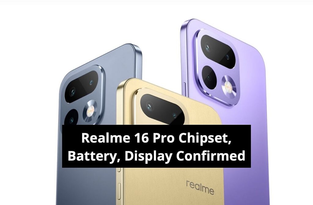 6 जनवरी को लॉन्च से पहले Realme 16 Pro चिपसेट, बैटरी और स्क्रीन स्पेक्स की पुष्टि की गई