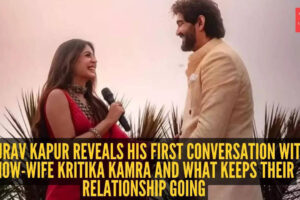 गौरव कपूर: ‘हमने एक घंटे तक बात की और यह…’: गौरव कपूर ने अपनी पत्नी कृतिका कामरा के साथ अपनी पहली बातचीत का खुलासा किया और बताया कि किस वजह से उनका रिश्ता बना रहा