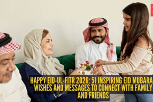 हैप्पी ईद-उल-फितर 2026: परिवार और दोस्तों के साथ जुड़ने के लिए 51 प्रेरणादायक ईद मुबारक शुभकामनाएं और संदेश